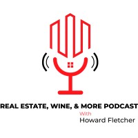 The Real Estate, Wine, & More Podcast