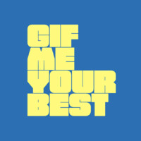 Gif Me Your Best