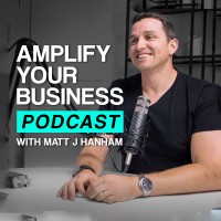 #Amplifyyourbusiness Podcast With Matt Hanham