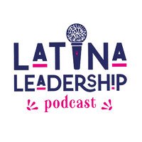 Latina Leadership Podcast logo - Similar company to Big Oak Tree Media