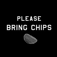 Please Bring Chips