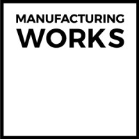 Manufacturing Works