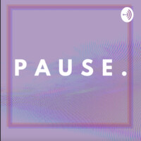 Pause. The Podcast