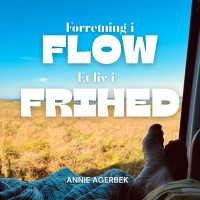 Forretning I Flow - Et Liv I Frihed