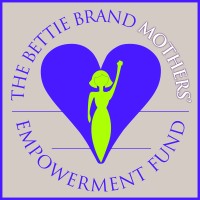 Bettie Brand Mothers'​ Empowerment Fund