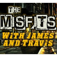 The Misfits With James And Travis