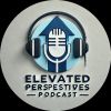 Elevated Perspectives Podcast