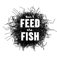 Don'T Feed The Fish
