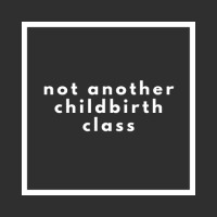 Not Another Childbirth Class