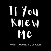If You Knew Me