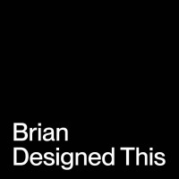 Brian Designed This