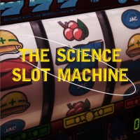 The Science Slot Machine