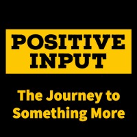 Positive Input Podcast