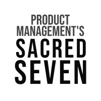 Product Management'S Sacred Seven