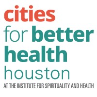 Cities for Better Health - Houston logo - Similar company to Institute For Spirituality And Health At The Texas Medical Center