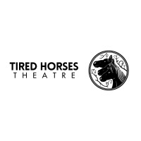 Tired Horses Theatre
