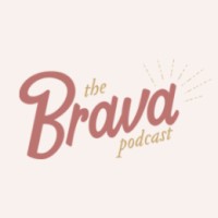 The Brava Podcast