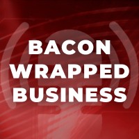 Bacon Wrapped Business Podcast