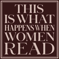 This Is What Happens When Women Read logo - Similar company to Not Sorry Productions