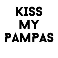 Kiss My Pampas