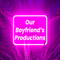 Our Boyfriend's Productions logo - Similar company to Your Girlfriend