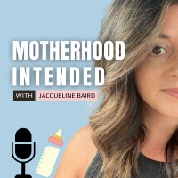Motherhood Intended Podcast