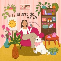 El Arte De Ser Tú Podcast
