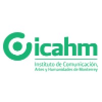 Icahm | Instituto De Comunicación, Artes Y Humanidades De Monterrey