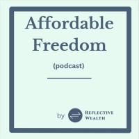Affordable Freedom Podcast logo - Similar company to Reflective Wealth