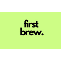 First Brew