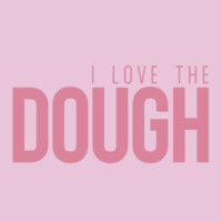 I Love The Dough