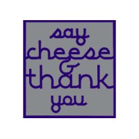 Say Cheese And Thank You