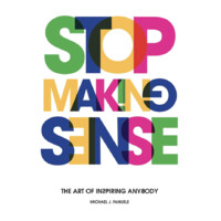 Stop Making Sense: The Art of Inspiring Anybody logo - Similar company to Hangr Coworks