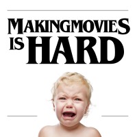 Making Movies Is Hard!!! Podcast