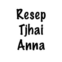 Resep Tjhai Anna