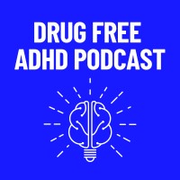 Drug Free ADHD Podcast logo - Similar company to Open Frame Coaching