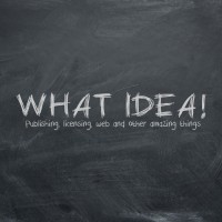 What Idea!