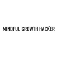 Mindful Growth Hacker