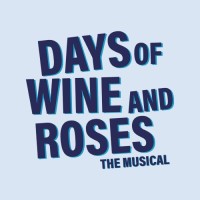 Days of Wine and Roses - Broadway logo - Similar company to Dear Evan Hansen - Broadway