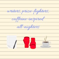 Writers, Prizefighters, Caffeine-Inspired All-Nighters