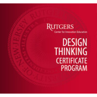 Rutgers University Design Thinking Certificate Program