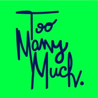 toomanymuch logo - Similar company to Founders Agency