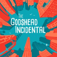 The Godshead Incidental Podcast